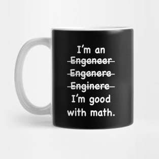 Funny Engineering - Engineer I'm Good At Math Mug